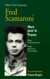 Fred Scamaroni, préface de Maurice Schumann. Mort pour la France
