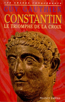 Constantin. Le triomphe de la croix