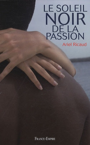 Le soleil noir de la passion