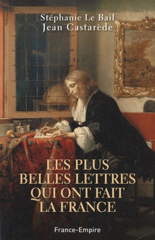 Les plus belles lettres qui ont fait la France