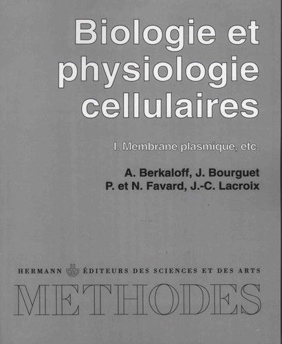 Biologie et physiologie cellulaires, Volume 1