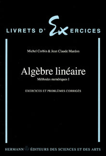 Algèbre linéaire. Exercices et problèmes corrigés