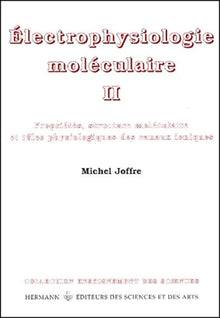 Électrophysiologie moléculaire, Volume 2