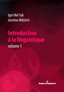 Introduction à la linguistique, Volume 1