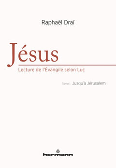 Jésus : lecture de l'Évangile selon Luc, Volume 1