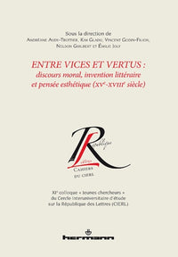Entre vices et vertus discours moral, invention littéraire et pensée esthétique