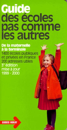 Guide des écoles pas comme les autres. De la maternelle à la terminale