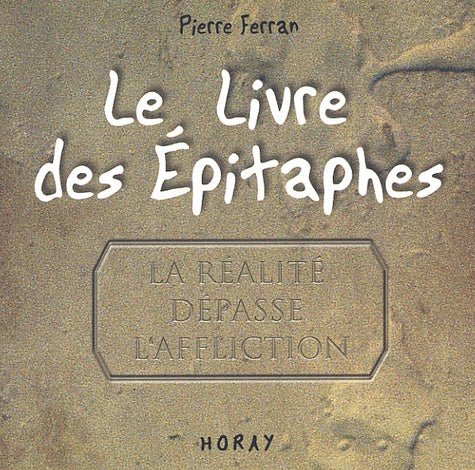 Le Livre des Epitaphes : La réalité dépasse l'affliction