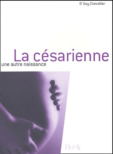 La césarienne : Une autre naissance