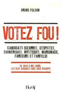 Votez fou !