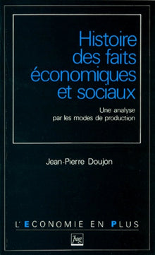 Histoire des faits économiques et sociaux. Une analyse par les modes de production