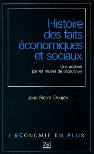 Histoire des faits économiques et sociaux. Une analyse par les modes de production