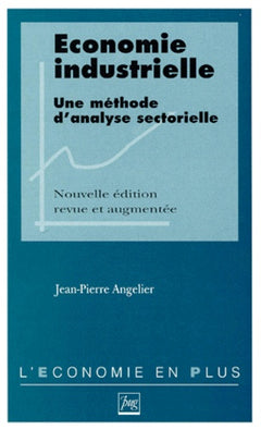 Economie Industrielle. Une Methode D'Analyse Sectorielle, Edition 1997