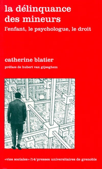La délinquance des mineurs. L'enfant, le psychologue, le droit