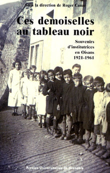 Ces demoiselles au tableau noir, souvenirs d'école en Oisans