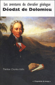 Aventures du chevalier géologue Deodat de Dolomieu