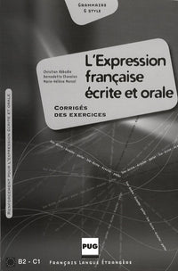 L'expression française écrite et orale: Corrigé des exercices