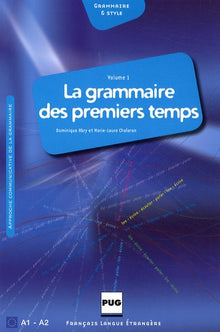 La grammaire des premiers temps: Volume 1