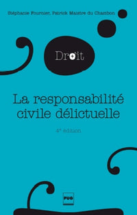 La Responsabilité civile délictuelle