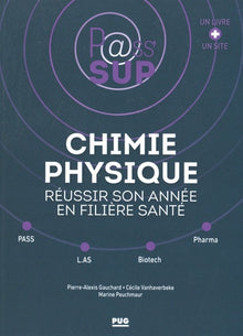 Chimie physique - Réussir son année en filière santé