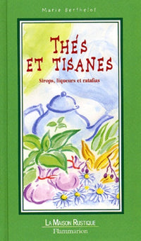 Thés et tisanes : Sirops, liqueurs et ratafias