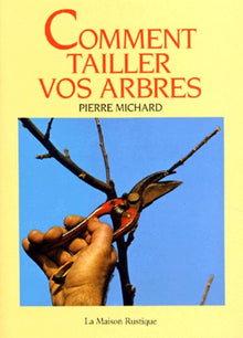 Comment tailler vos arbres