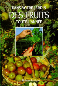 Dans votre jardin des fruits toute l'année, nouvelle édition