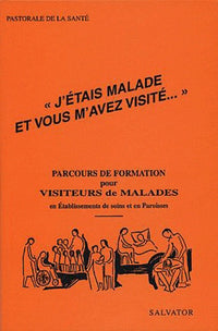 "J'étais malade et vous m'avez visité" - parcours de formation pour visiteurs de malades en établissements de soins et en paroisses