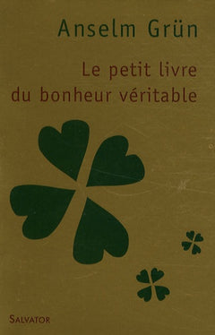 Petit livre du bonheur véritable