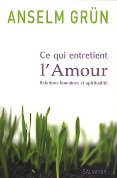 Ce qui entretient l'amour relation et spiritualité