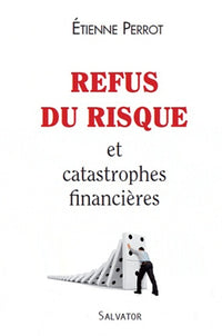 Refus du risque et catastrophes financières