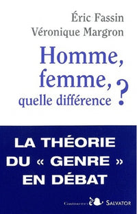 Homme, femme, quelle différence ? la théorie du genre en débat