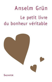 Le petit livre du bonheur véritable