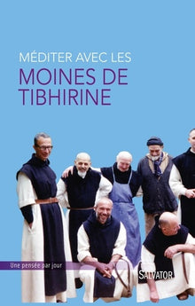 Méditer avec les moines de Tibhirine