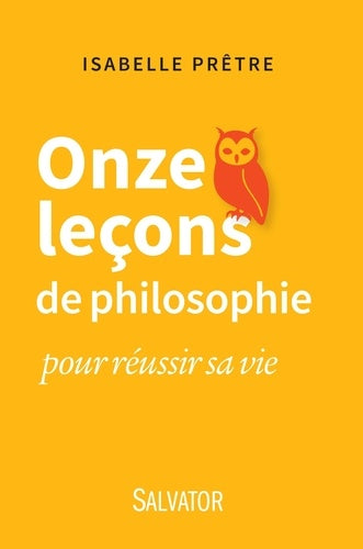 Onze leçons de philosophie pour réussir sa vie