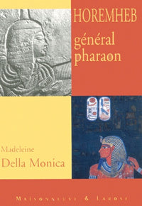 Horemheb, Général Pharaon