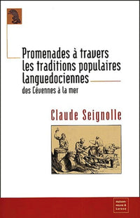 Promenades A Travers Les Traditions Populaires Languedociennes Des Cevennes A La Mer