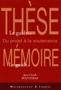 Le Guide de la thèse, le guide du mémoire