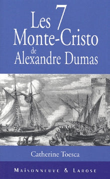 Les sept Monte-Cristo d'Alexandre Dumas