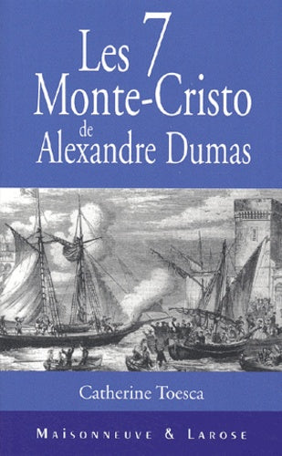 Les sept Monte-Cristo d'Alexandre Dumas