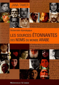 Les sources étonnantes des noms du monde arabe