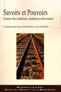 Savoirs et pouvoirs: Genèse des traditions, traditions réinventées