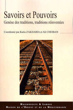 Savoirs et pouvoirs: Genèse des traditions, traditions réinventées
