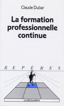 La Formation professionnelle continue