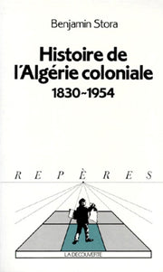 Histoire de l'Algérie coloniale Tome 1