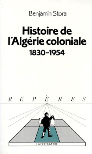 Histoire de l'Algérie coloniale Tome 1