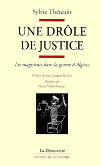 Une drôle de justice : Les magistrats dans la guerre d'Algérie