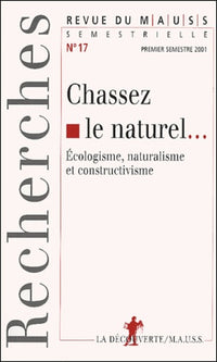 Chassez le naturel... écologisme, naturalisme et constructivisme