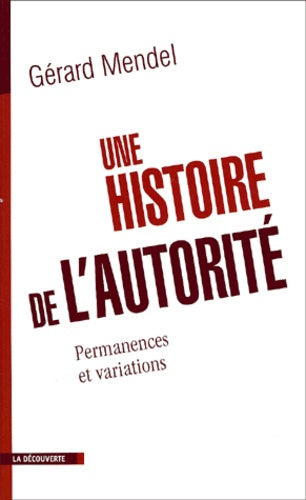 Une histoire de l'autorité : Permanences et variations