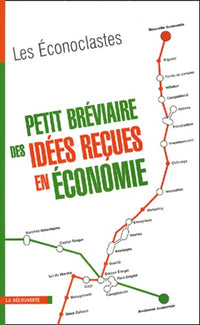 Petit bréviaire des idées reçues en économie